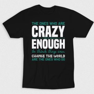 Kaos The Ones Crazy Enough Change The World