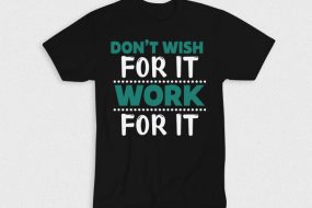 Kaos Don't Wish For It Work For It