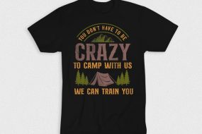 Kaos You Dont Have To Be Crazy To Camp